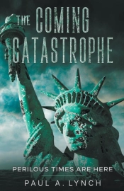 The Coming Catastrophe Perilous Times Ar