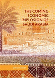 The Coming Economic Implosion Of Saudi Arabia