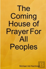 The Coming House Of Prayer For All Peoples