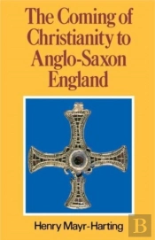 The Coming Of Christianity To Anglo-Saxon England