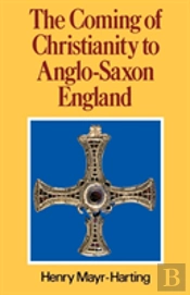 The Coming Of Christianity To Anglo-Saxon England