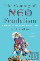 The Coming Of Neo-Feudalism