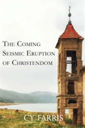 The Coming Seismic Eruption Of Christendom