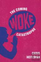 The Coming Woke Catastrophe