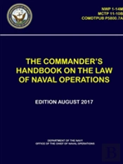 The Commander'S Handbook On The Law Of Naval Operations - (Nwp 1-14m), (Mctp 11-10b), (Comdtpub P5800.7a)