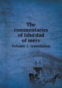 The Commentaries Of Isho'Dad Of Merv Volume 1. Translation