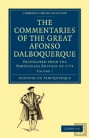 The Commentaries Of The Great Afonso Dalboquerque, Second Viceroy Of India