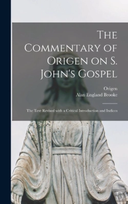 Bertrand.pt - The Commentary Of Origen On S. John'S Go
