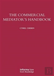 The Commercial Mediator'S Handbook