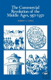 The Commercial Revolution Of The Middle Ages, 950â€“1350