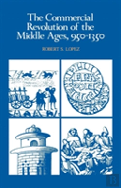 Bertrand.pt - The Commercial Revolution Of The Middle Ages, 950â€“1350