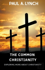 The Common Christianity: Exploring More