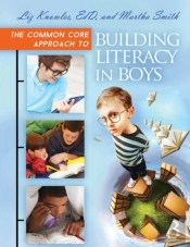 The Common Core Approach To Building Literacy In Boys