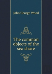 The Common Objects Of The Sea Shore