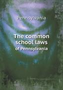 The Common School Laws Of Pennsylvania