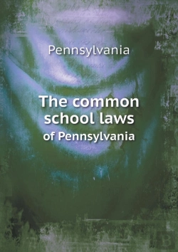 Bertrand.pt - The Common School Laws Of Pennsylvania