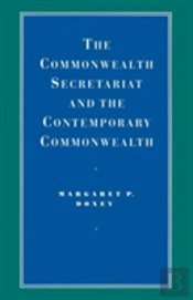 The Commonwealth Secretariat And The Contemporary Commonwealth