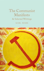 The Communist Manifesto & Selected Writings