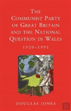 Bertrand.pt - The Communist Party Of Great Britain And The National Question In Wales, 1920-1991