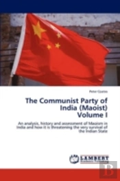 The Communist Party Of India (Maoist)  Volume I