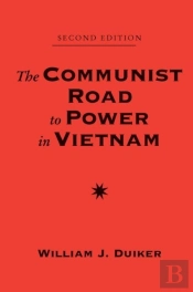 The Communist Road To Power In Vietnam