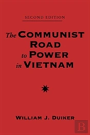 The Communist Road To Power In Vietnam