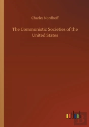 The Communistic Societies Of The United States