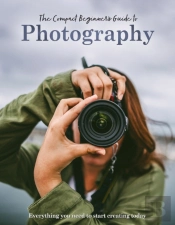 The Compact Beginner'S Guide To Photography