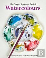 The Compact Beginner'S Guide To Watercolours
