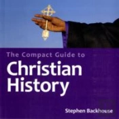 The Compact Guide To Christian History