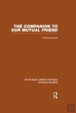 Bertrand.pt - The Companion To Our Mutual Friend (Rle Dickens)