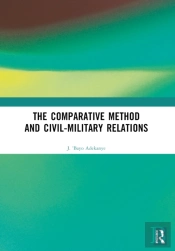 The Comparative Method And Civil-Military Relations