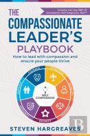 The Compassionate Leader'S Playbook
