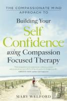 The Compassionate Mind Approach To Building Self-Confidence
