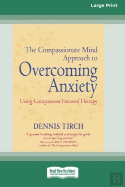 Bertrand.pt - The Compassionate Mind Approach To Overcoming Anxiety