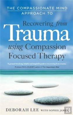 Bertrand.pt - The Compassionate Mind Approach To Recovering From Trauma