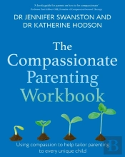 The Compassionate Parenting Workbook