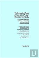 The Competitive Status Of The U.S. Civil Aviation Manufacturing Industry