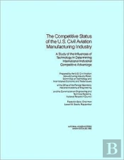 The Competitive Status Of The U.S. Civil Aviation Manufacturing Industry