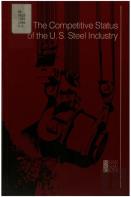 The Competitive Status Of The U.S. Steel Industry