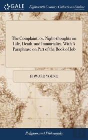 The Complaint; Or, Night-Thoughts On Lif