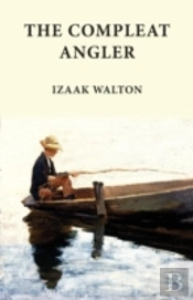 The Compleat Angler: Classics In Fishing Series