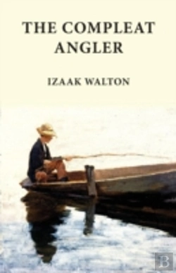 Bertrand.pt - The Compleat Angler: Classics In Fishing Series
