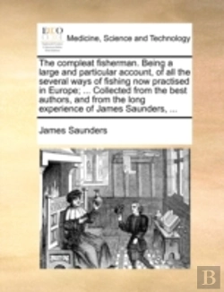 Bertrand.pt - The Compleat Fisherman. Being A Large An