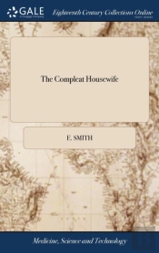 The Compleat Housewife: Or, Accomplish'D