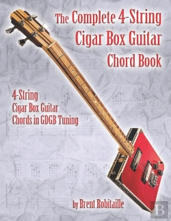 Bertrand.pt - The Complete 4-String Cigar Box Guitar Chord Book