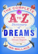 The Complete A To Z Dictionary Of Dreams