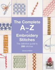The Complete A-Z Of Embroidery Stitches