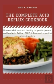 The Complete Acid Reflux Cookbook