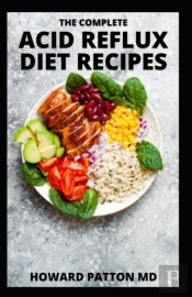 The Complete Acid Reflux Diet Recipes